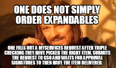 one-does-not-simply-order-expandables-one-fills-out-a-myservices-request-after-t