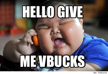 hello-give-me-vbucks
