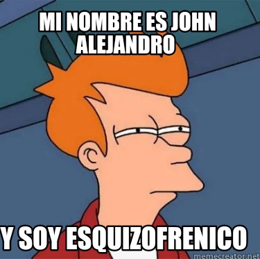 mi-nombre-es-john-alejandro-y-soy-esquizofrenico