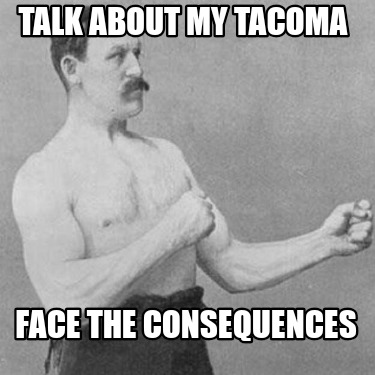talk-about-my-tacoma-face-the-consequences