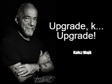 upgrade-k...-upgrade-kocz-majk