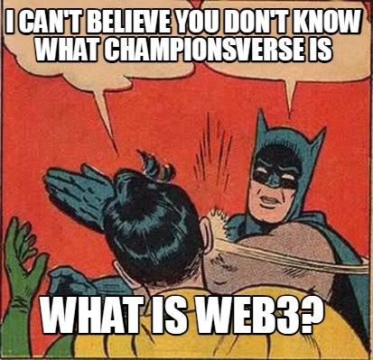 i-cant-believe-you-dont-know-what-championsverse-is-what-is-web3