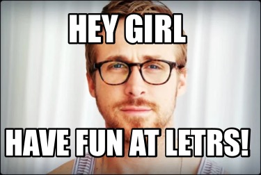 hey-girl-have-fun-at-letrs