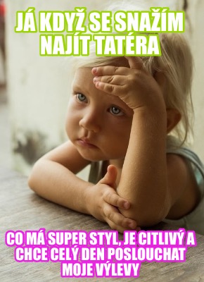 j-kdy-se-snam-najt-tatra-co-m-super-styl-je-citliv-a-chce-cel-den-poslouchat-moj