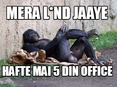 mera-lnd-jaaye-hafte-mai-5-din-office