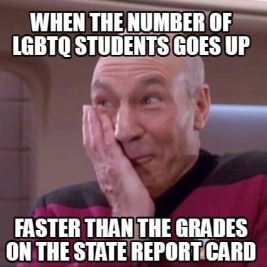 when-the-number-of-lgbtq-students-goes-up-faster-than-the-grades-on-the-state-re