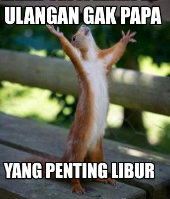 ulangan-gak-papa-yang-penting-libur