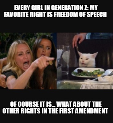 every-girl-in-generation-z-my-favorite-right-is-freedom-of-speech-of-course-it-i