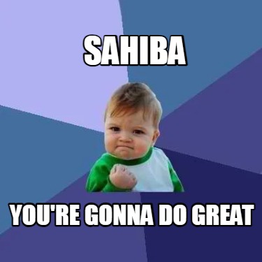 sahiba-youre-gonna-do-great5