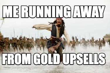me-running-away-from-gold-upsells