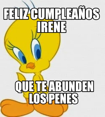 feliz-cumpleaos-irene-que-te-abunden-los-penes