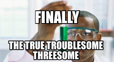 finally-the-true-troublesome-threesome