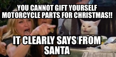 you-cannot-gift-yourself-motorcycle-parts-for-christmas-it-clearly-says-from-san