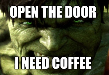 open-the-door-i-need-coffee8