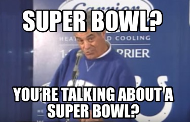 super-bowl-youre-talking-about-a-super-bowl