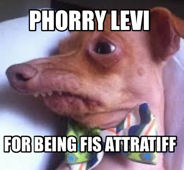 phorry-levi-for-being-fis-attratiff