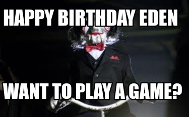 happy-birthday-eden-want-to-play-a-game