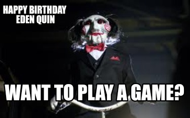 happy-birthday-eden-quin-want-to-play-a-game