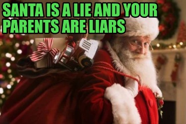 santa-is-a-lie-and-your-parents-are-liars4