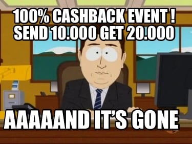 100-cashback-event-send-10.000-get-20.000-aaaaand-its-gone