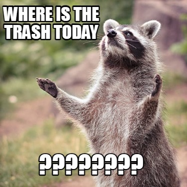 where-is-the-trash-today-