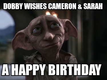 dobby-wishes-cameron-sarah-a-happy-birthday