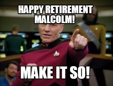 happy-retirement-malcolm-make-it-so