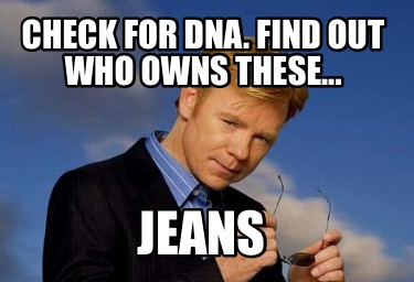 check-for-dna.-find-out-who-owns-these...-jeans