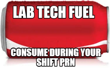 lab-tech-fuel-consume-during-your-shift-prn