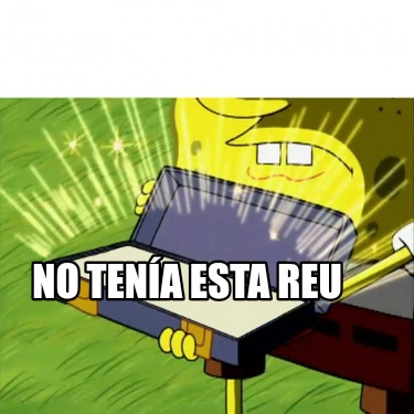 no-tena-esta-reu