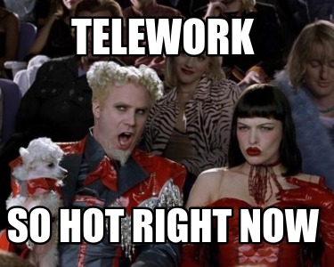 telework-so-hot-right-now