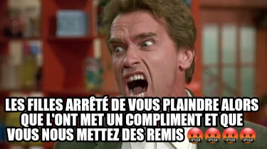 les-filles-arrt-de-vous-plaindre-alors-que-lont-met-un-compliment-et-que-vous-no