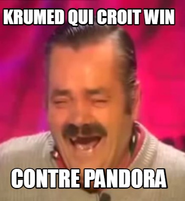 krumed-qui-croit-win-contre-pandora