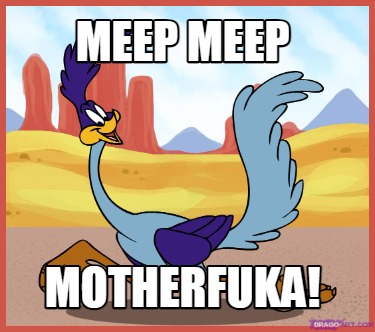 meep-meep-motherfuka