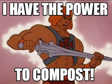 i-have-the-power-to-compost