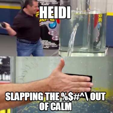 heidi-slapping-the-out-of-calm
