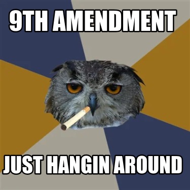 9th-amendment-just-hangin-around