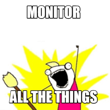 monitor-all-the-things