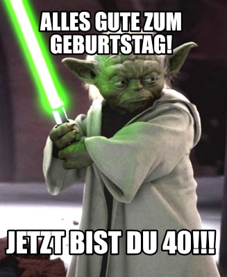 alles-gute-zum-geburtstag-jetzt-bist-du-40