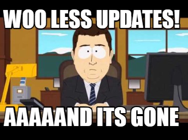 woo-less-updates-aaaaand-its-gone