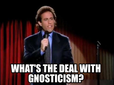 whats-the-deal-with-gnosticism