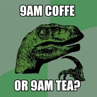 9am-coffe-or-9am-tea