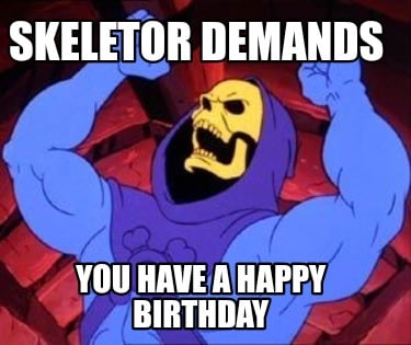 skeletor-demands-you-have-a-happy-birthday