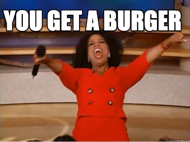 you-get-a-burger