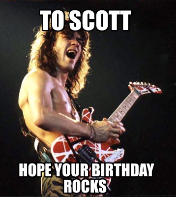 to-scott-hope-your-birthday-rocks