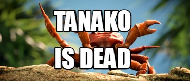 tanako-is-dead
