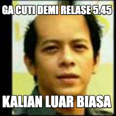 ga-cuti-demi-relase-5.45-kalian-luar-biasa