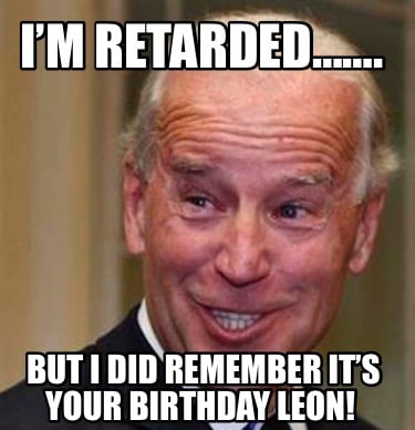 im-retarded.-but-i-did-remember-its-your-birthday-leon
