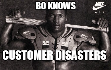 bo-knows-customer-disasters3