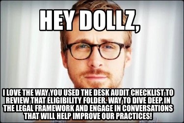 hey-dollz-i-love-the-way-you-used-the-desk-audit-checklist-to-review-that-eligib